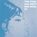 The Star Has Wept Red Rose