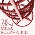 The Atom Miksa Reservation